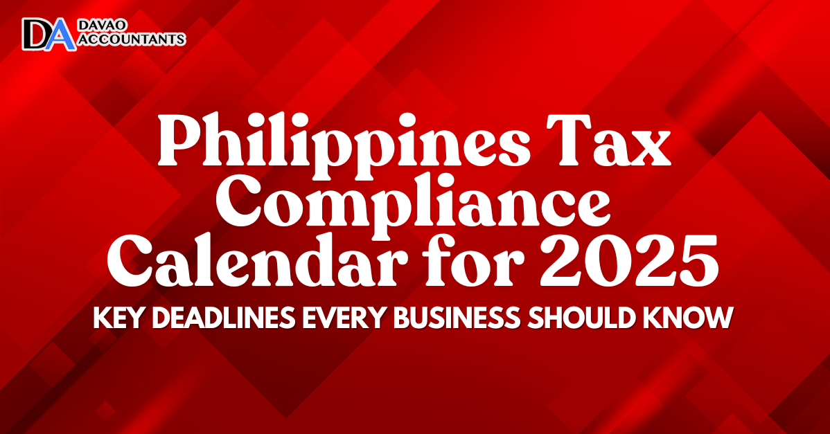 Philippines Tax Compliance Calendar for 2025: Key Deadlines Every Business Should Know