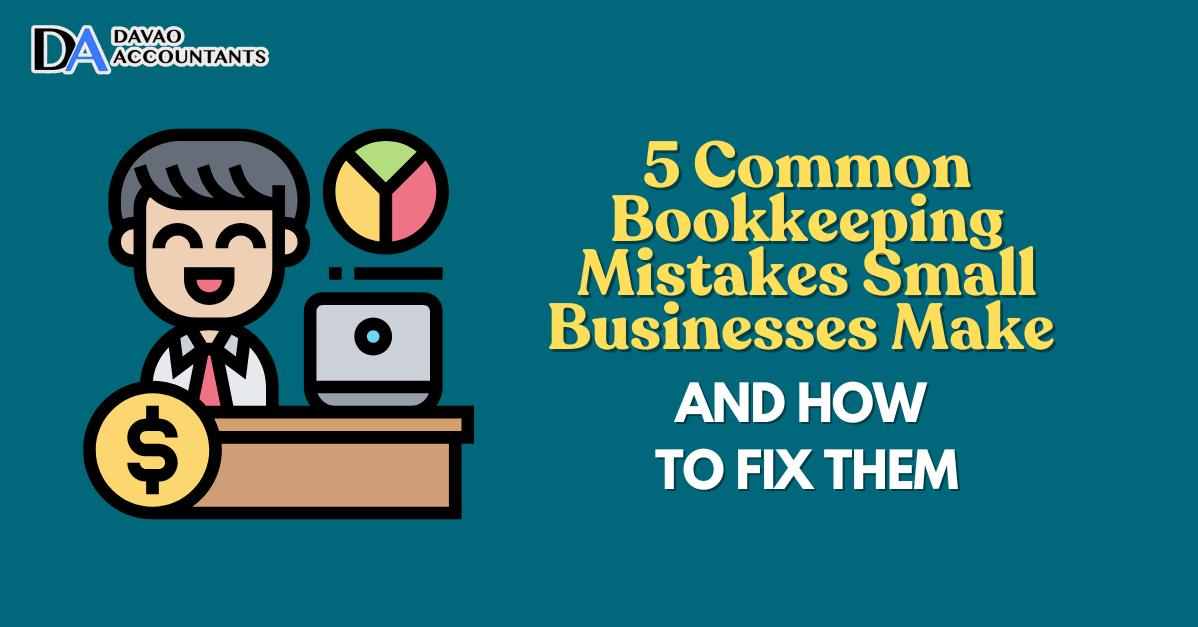 5 Common Bookkeeping Mistakes Small Businesses Make and How to Fix Them