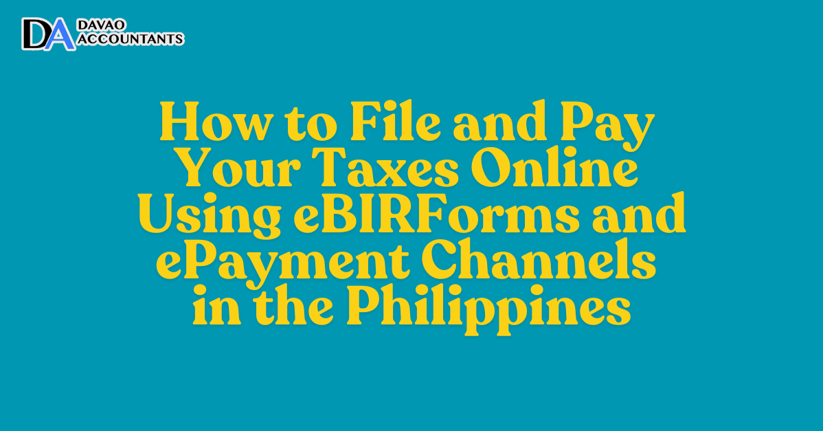 How to File and Pay Your Taxes Online Using eBIRForms and ePayment Channels in the Philippines